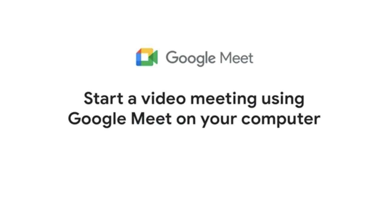 Start a video meeting using Google Meet on your computer