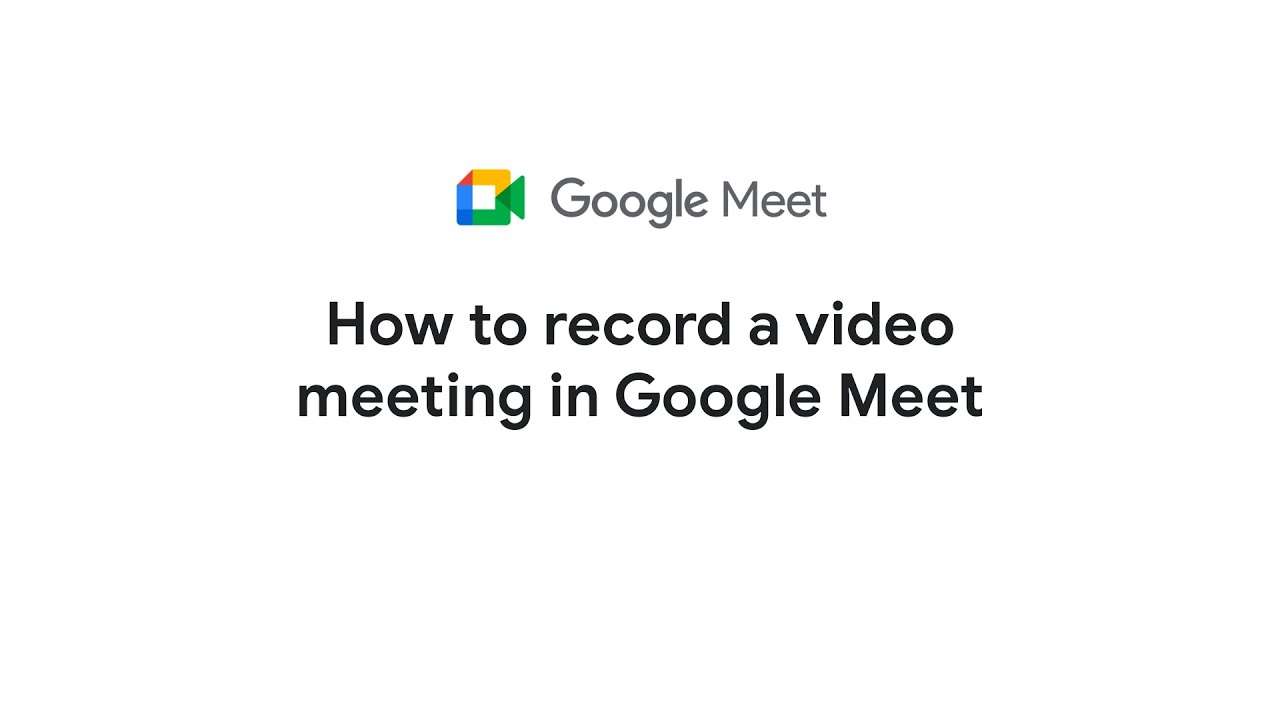 How to record a video meeting in Google Meet